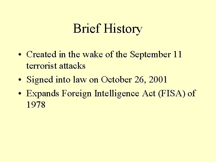 Brief History • Created in the wake of the September 11 terrorist attacks •