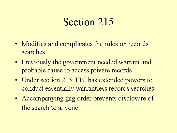 Section 215 • Modifies and complicates the rules on records searches • Previously the