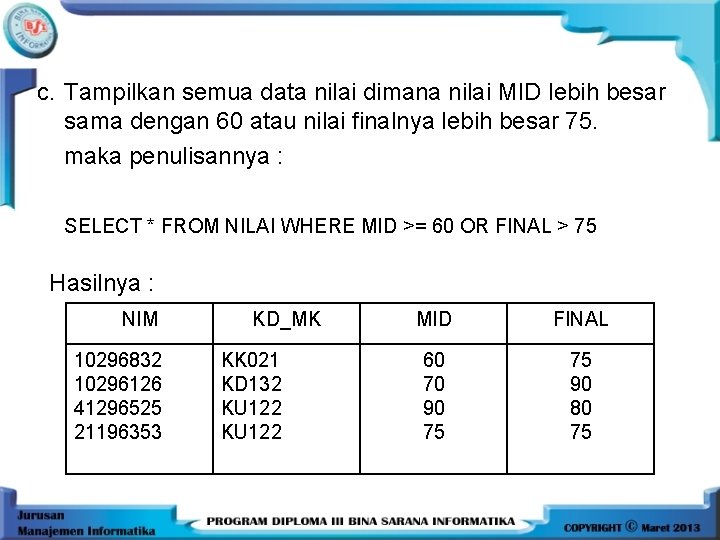 c. Tampilkan semua data nilai dimana nilai MID lebih besar sama dengan 60 atau