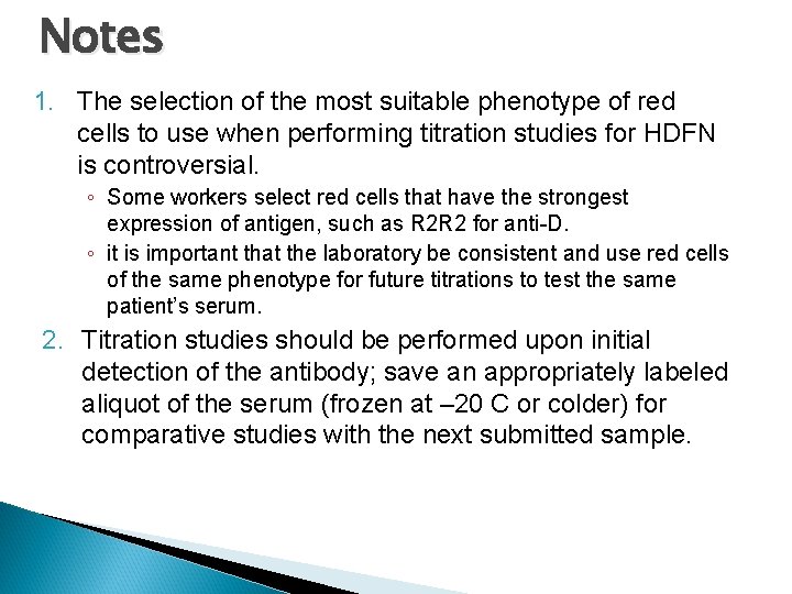 Notes 1. The selection of the most suitable phenotype of red cells to use