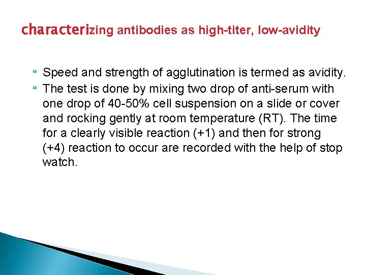 characterizing antibodies as high-titer, low-avidity Speed and strength of agglutination is termed as avidity.