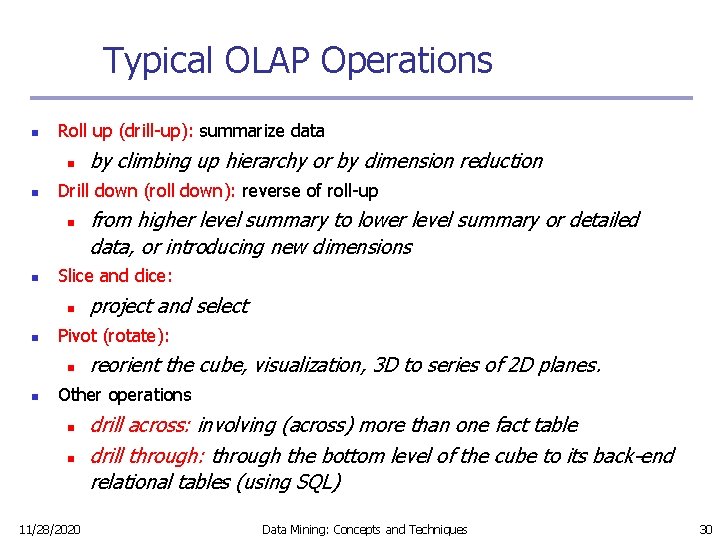 Typical OLAP Operations n Roll up (drill-up): summarize data n n Drill down (roll