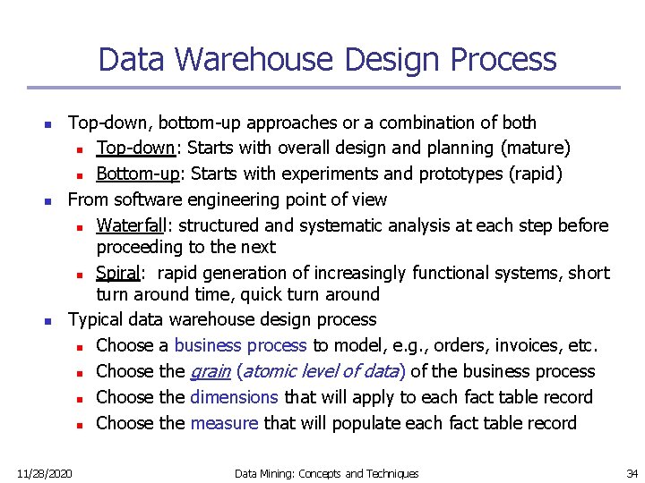 Data Warehouse Design Process n n n Top-down, bottom-up approaches or a combination of