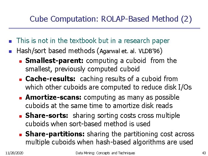 Cube Computation: ROLAP-Based Method (2) n n This is not in the textbook but