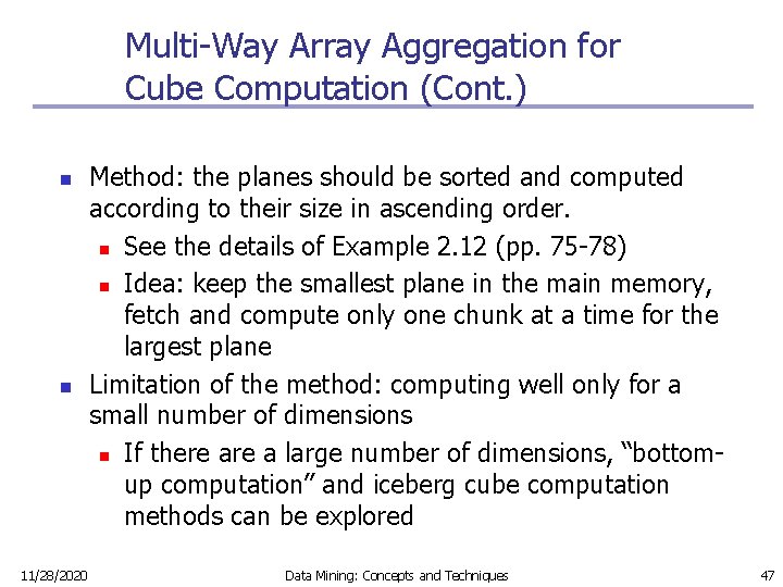 Multi-Way Array Aggregation for Cube Computation (Cont. ) n n 11/28/2020 Method: the planes