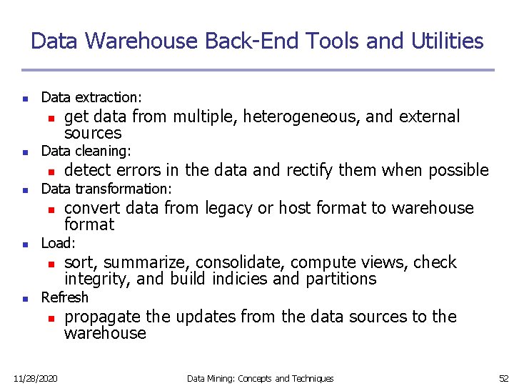 Data Warehouse Back-End Tools and Utilities n Data extraction: n n Data cleaning: n