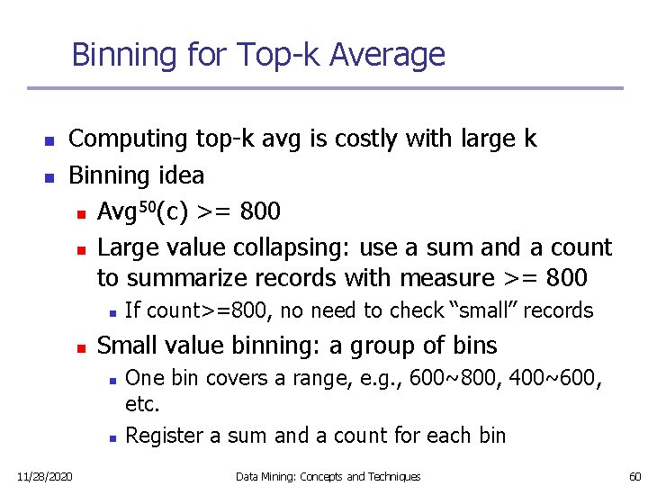 Binning for Top-k Average n n Computing top-k avg is costly with large k