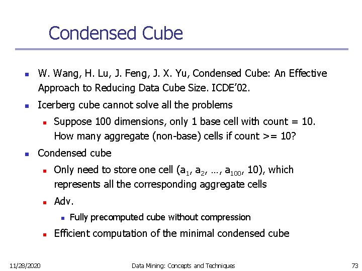 Condensed Cube n n W. Wang, H. Lu, J. Feng, J. X. Yu, Condensed