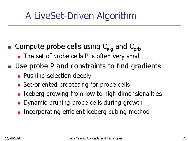 A Live. Set-Driven Algorithm n Compute probe cells using Csig and Cprb n n