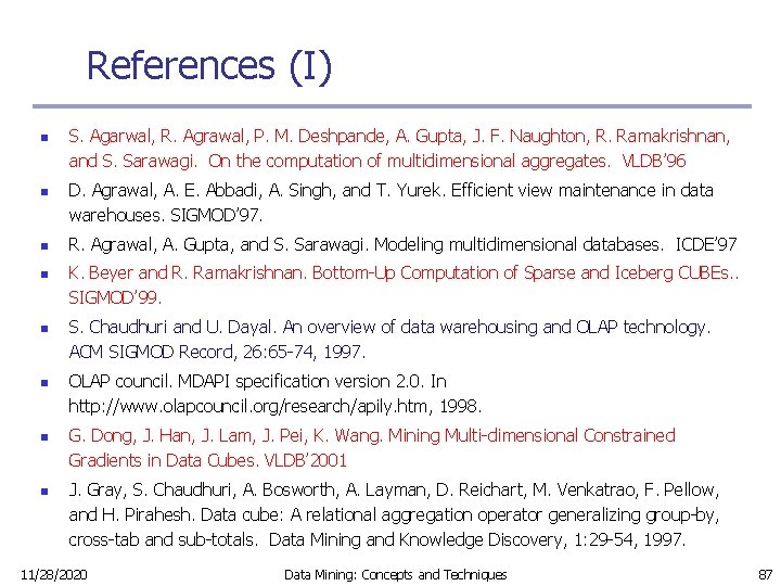 References (I) n n n n S. Agarwal, R. Agrawal, P. M. Deshpande, A.