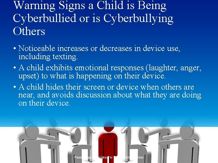 Warning Signs a Child is Being Cyberbullied or is Cyberbullying Others • Noticeable increases