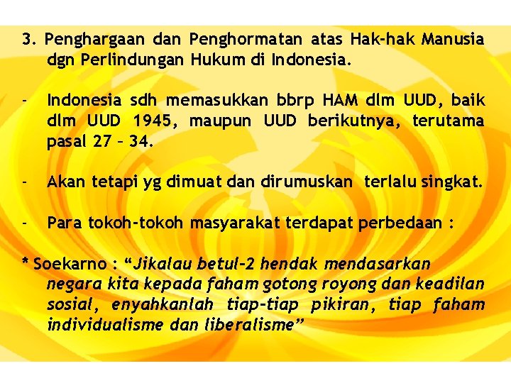 3. Penghargaan dan Penghormatan atas Hak-hak Manusia dgn Perlindungan Hukum di Indonesia. - Indonesia