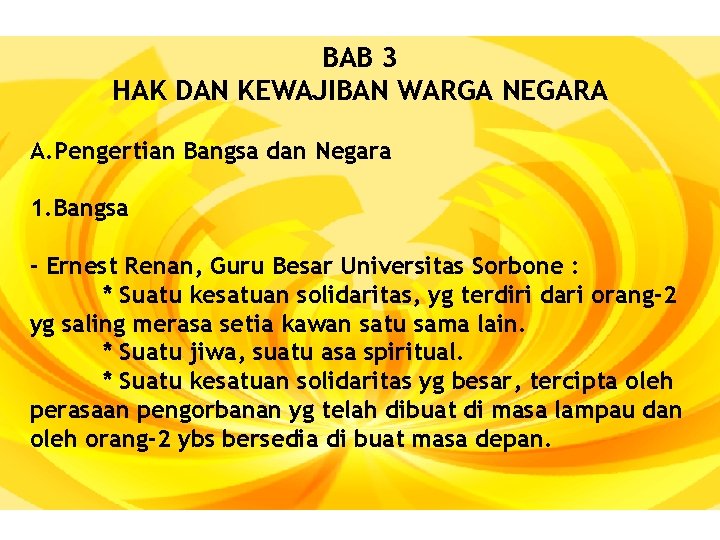 BAB 3 HAK DAN KEWAJIBAN WARGA NEGARA A. Pengertian Bangsa dan Negara 1. Bangsa