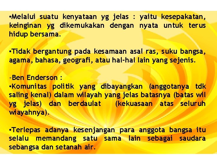  • Melalui suatu kenyataan yg jelas : yaitu kesepakatan, keinginan yg dikemukakan dengan