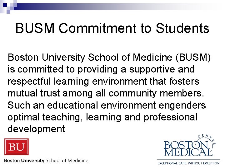BUSM Commitment to Students Boston University School of Medicine (BUSM) is committed to providing