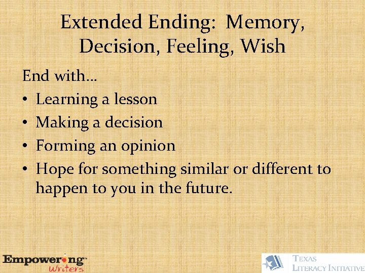 Extended Ending: Memory, Decision, Feeling, Wish End with… • Learning a lesson • Making