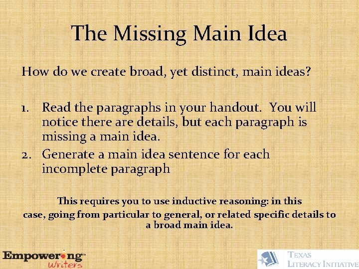 The Missing Main Idea How do we create broad, yet distinct, main ideas? 1.