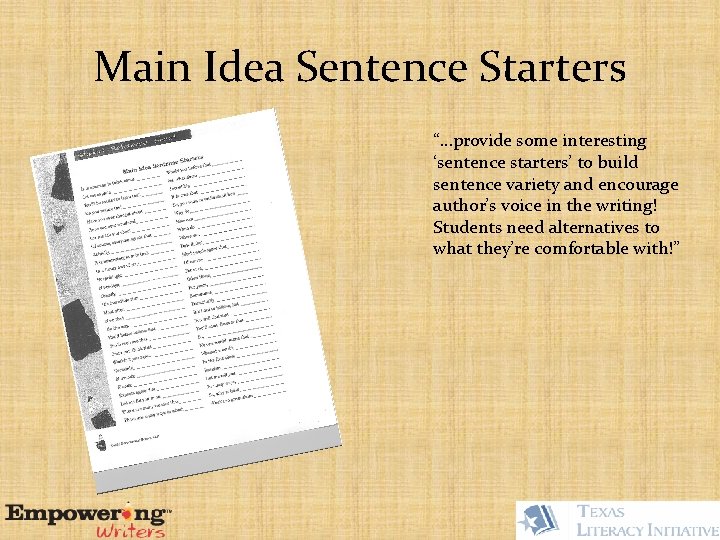 Main Idea Sentence Starters “…provide some interesting ‘sentence starters’ to build sentence variety and