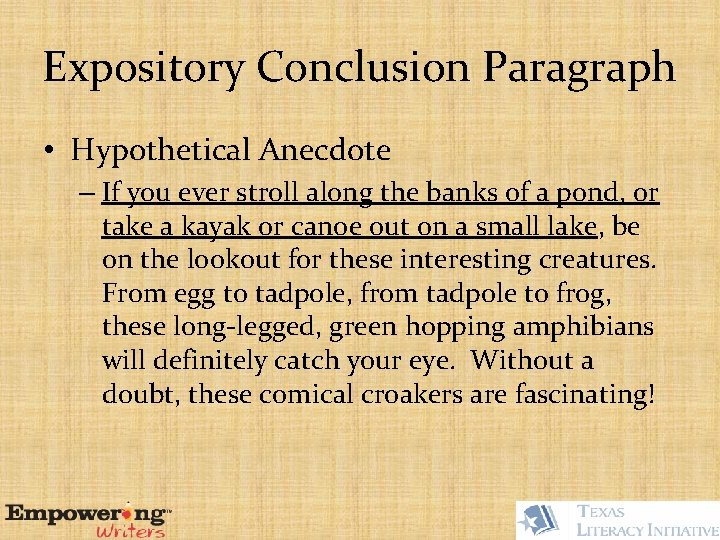 Expository Conclusion Paragraph • Hypothetical Anecdote – If you ever stroll along the banks
