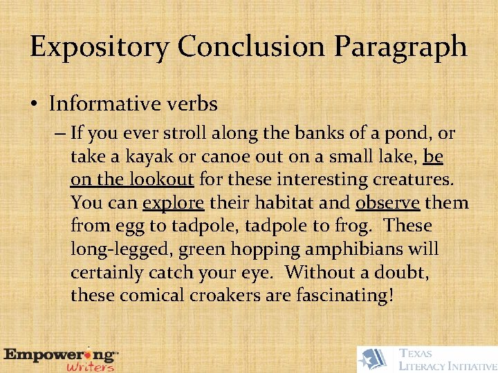 Expository Conclusion Paragraph • Informative verbs – If you ever stroll along the banks
