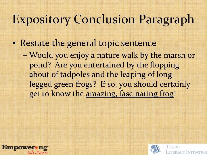 Expository Conclusion Paragraph • Restate the general topic sentence – Would you enjoy a