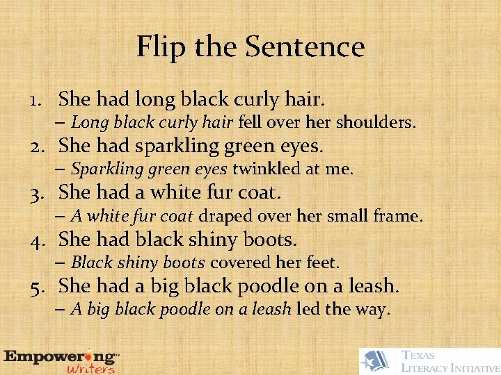 Flip the Sentence 1. She had long black curly hair. – Long black curly
