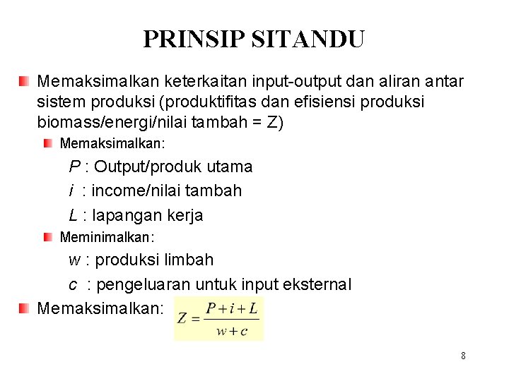 PRINSIP SITANDU Memaksimalkan keterkaitan input-output dan aliran antar sistem produksi (produktifitas dan efisiensi produksi