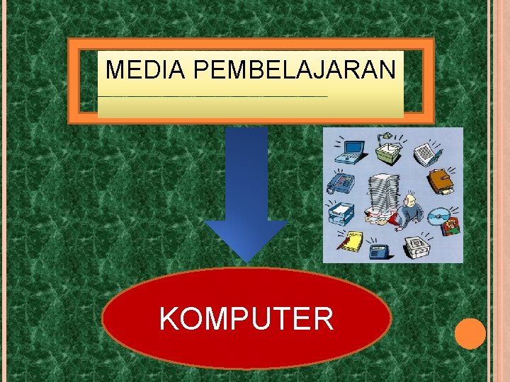 MEDIA PEMBELAJARAN KOMPUTER 