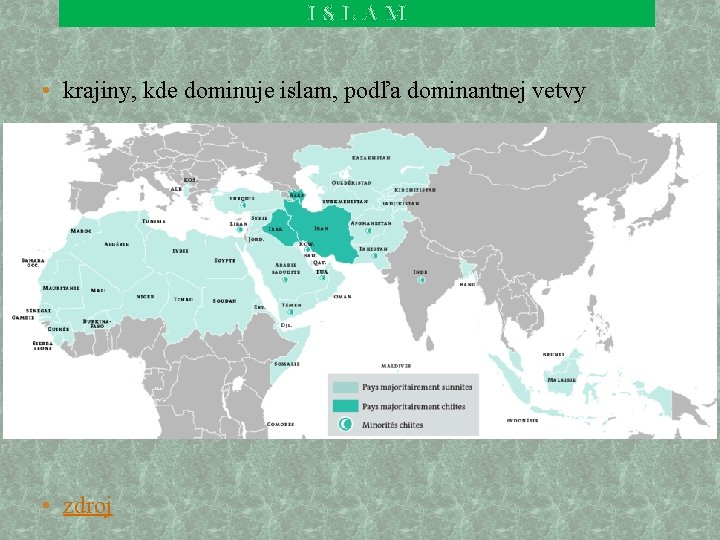 ISLAM • krajiny, kde dominuje islam, podľa dominantnej vetvy • zdroj 