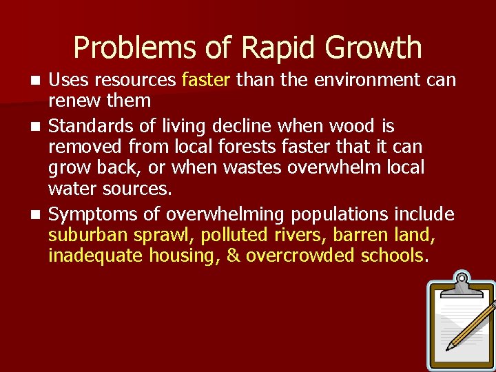 Problems of Rapid Growth n n n Uses resources faster than the environment can