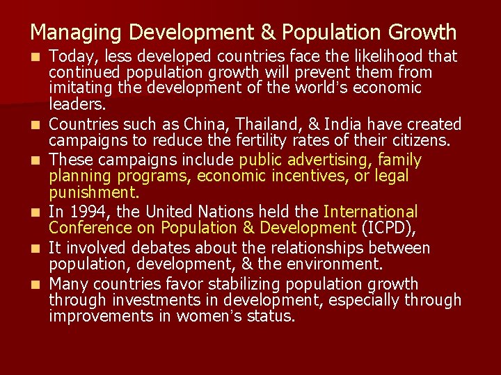 Managing Development & Population Growth n n n Today, less developed countries face the