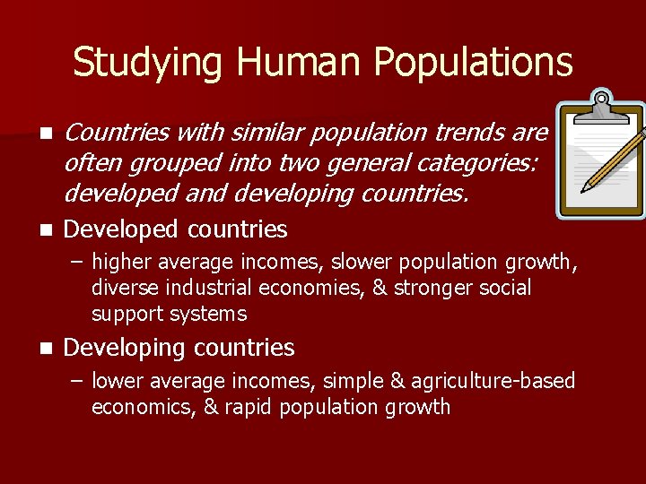 Studying Human Populations n Countries with similar population trends are often grouped into two