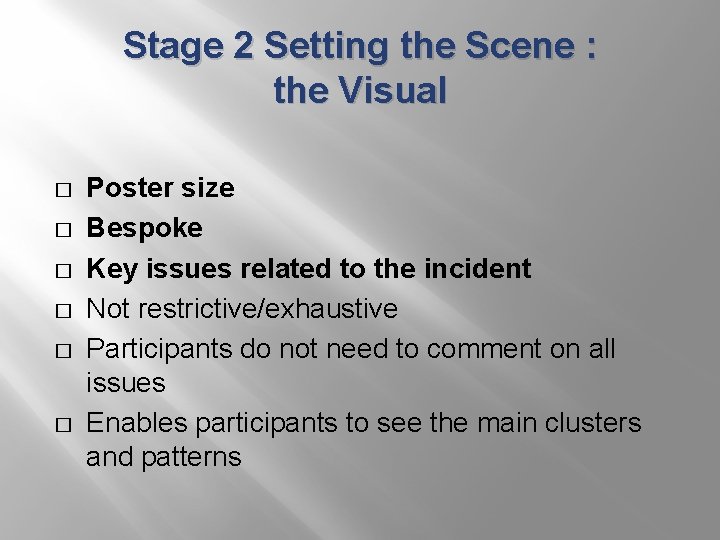 Stage 2 Setting the Scene : the Visual � � � Poster size Bespoke