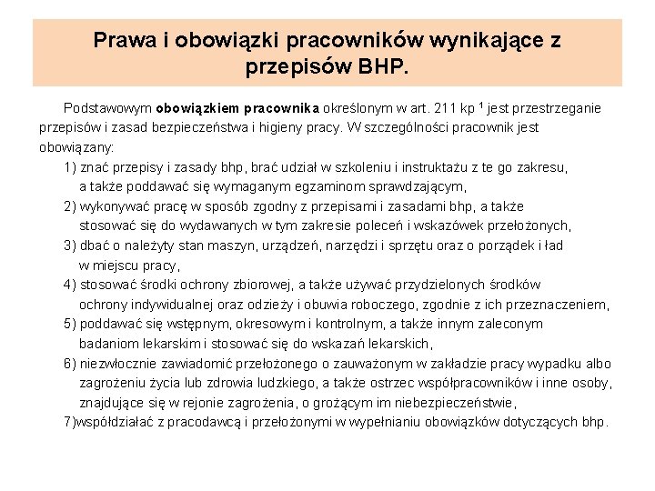 Prawa i obowiązki pracowników wynikające z przepisów BHP. Podstawowym obowiązkiem pracownika określonym w art.