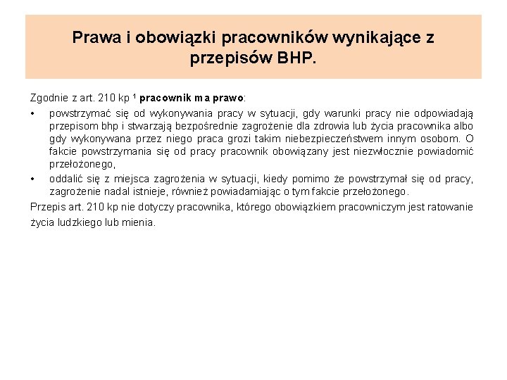 Prawa i obowiązki pracowników wynikające z przepisów BHP. Zgodnie z art. 210 kp 1