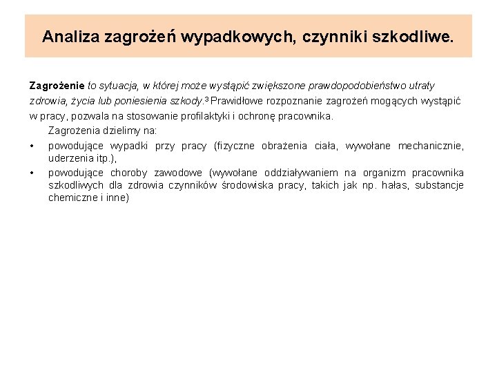Analiza zagrożeń wypadkowych, czynniki szkodliwe. Zagrożenie to sytuacja, w której może wystąpić zwiększone prawdopodobieństwo