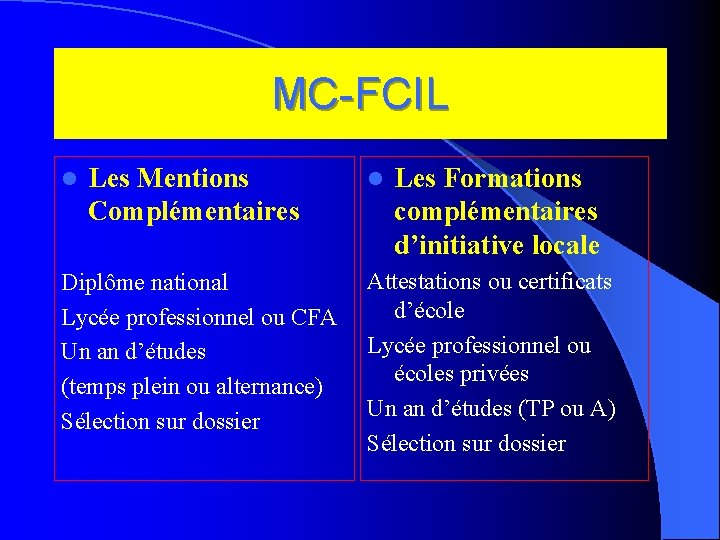 MC-FCIL l Les Mentions Complémentaires Diplôme national Lycée professionnel ou CFA Un an d’études