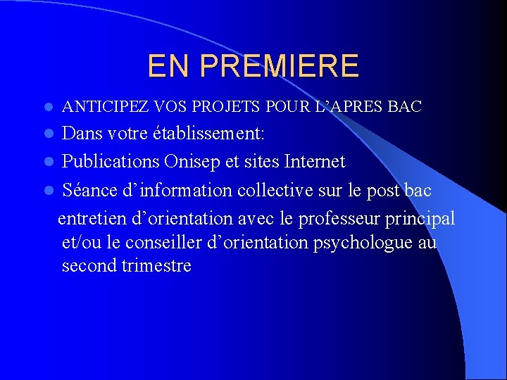 EN PREMIERE l ANTICIPEZ VOS PROJETS POUR L’APRES BAC Dans votre établissement: l Publications