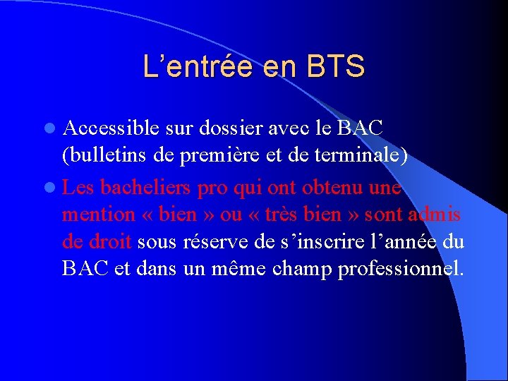 L’entrée en BTS l Accessible sur dossier avec le BAC (bulletins de première et