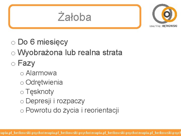 Żałoba o Do 6 miesięcy o Wyobrażona lub realna strata o Fazy o Alarmowa