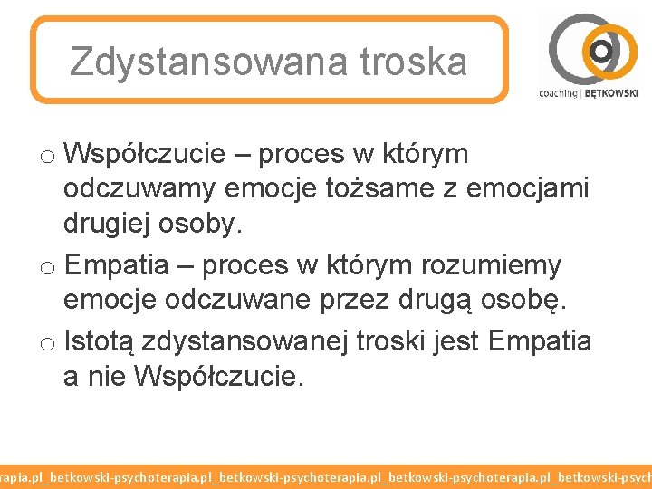 Zdystansowana troska o Współczucie – proces w którym odczuwamy emocje tożsame z emocjami drugiej