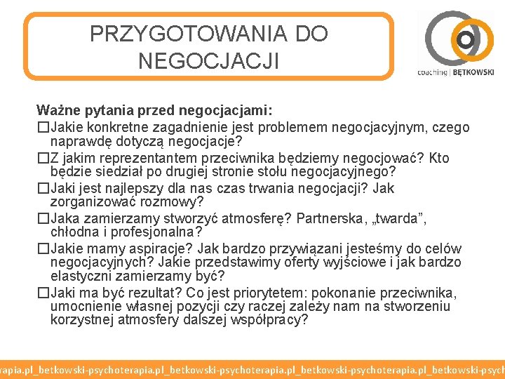 PRZYGOTOWANIA DO NEGOCJACJI Ważne pytania przed negocjacjami: �Jakie konkretne zagadnienie jest problemem negocjacyjnym, czego