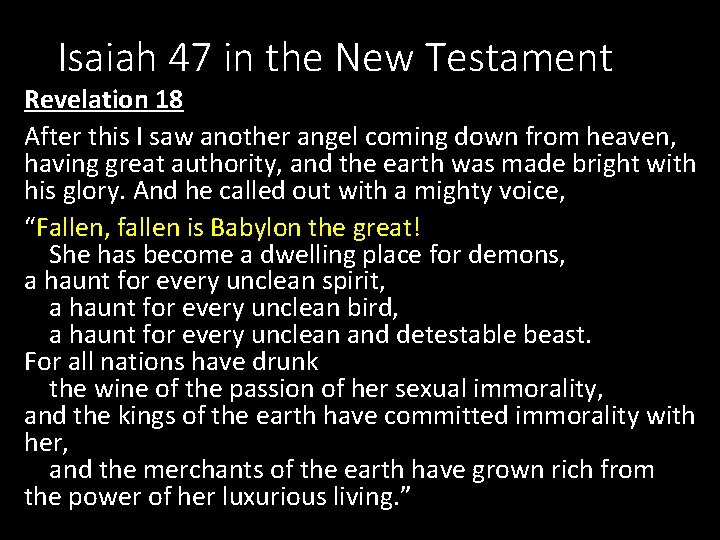 Isaiah 47 in the New Testament Revelation 18 After this I saw another angel