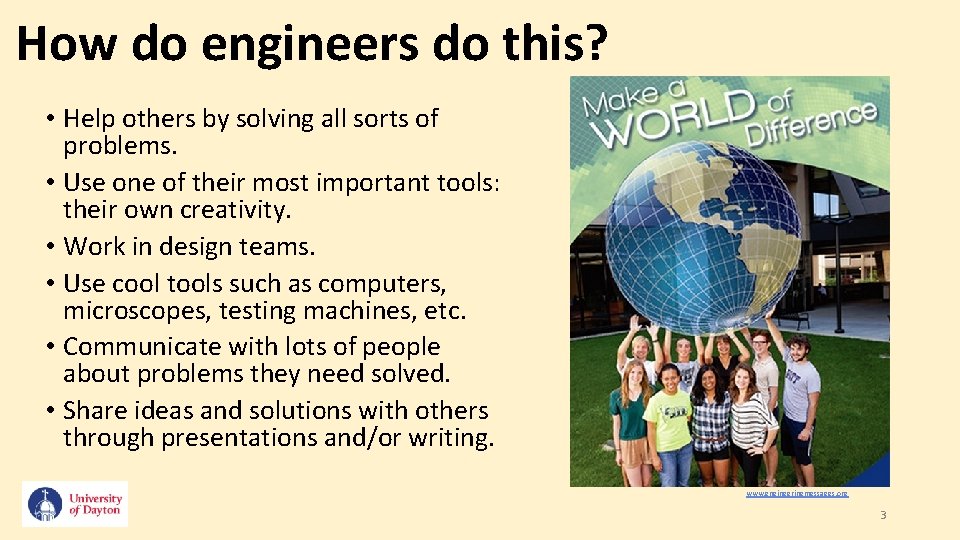How do engineers do this? • Help others by solving all sorts of problems.