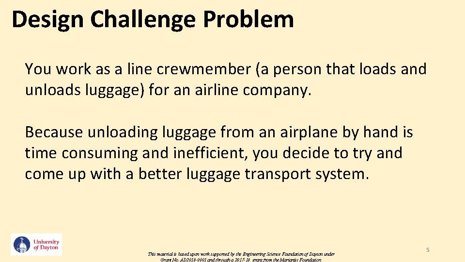 Design Challenge Problem You work as a line crewmember (a person that loads and