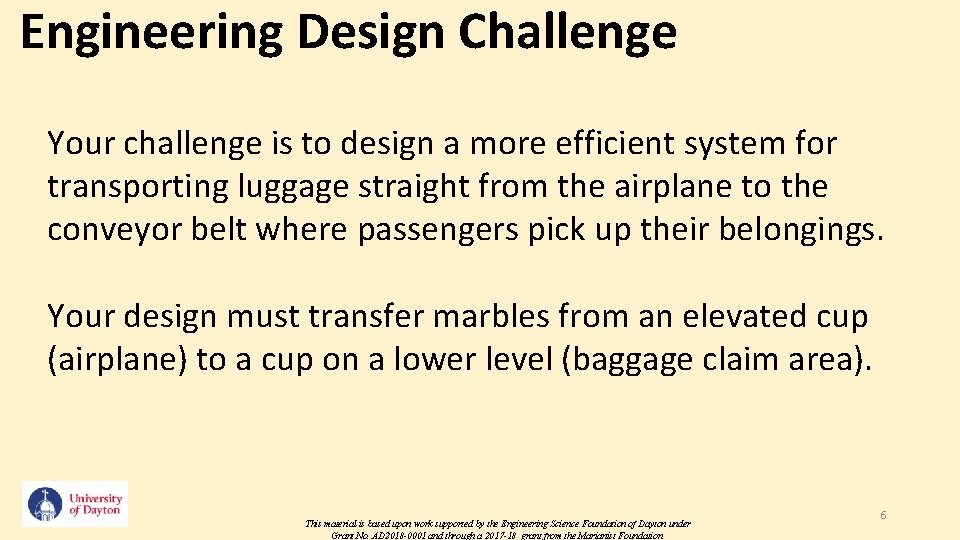 Engineering Design Challenge Your challenge is to design a more efficient system for transporting