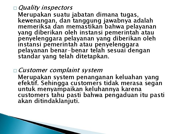 � Quality inspectors Merupakan suatu jabatan dimana tugas, kewenangan, dan tanggung jawabnya adalah memeriksa