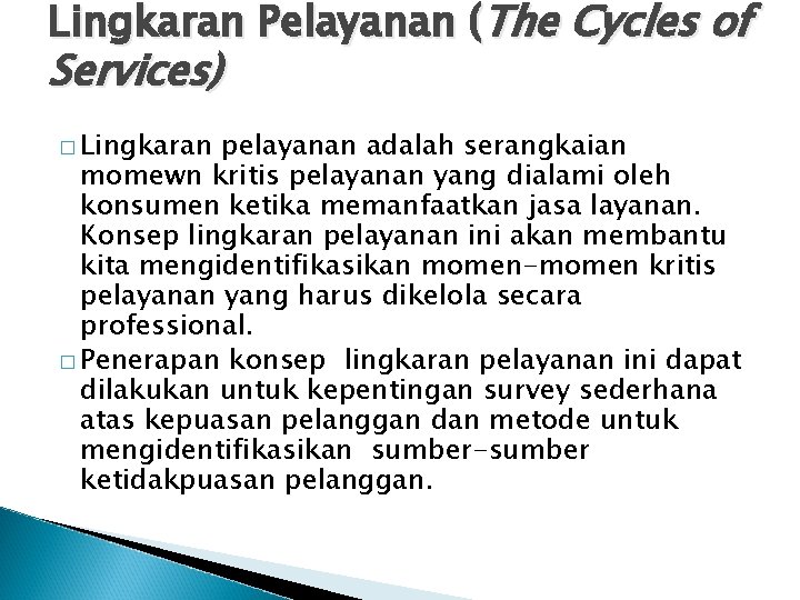Lingkaran Pelayanan (The Cycles of Services) � Lingkaran pelayanan adalah serangkaian momewn kritis pelayanan