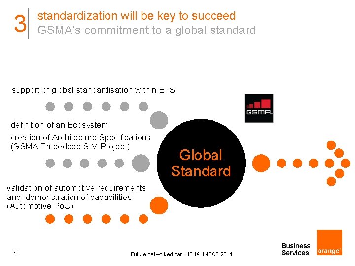 3 standardization will be key to succeed GSMA’s commitment to a global standard support