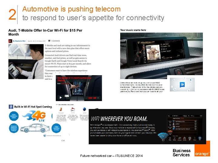 2 Automotive is pushing telecom to respond to user’s appetite for connectivity Future networked